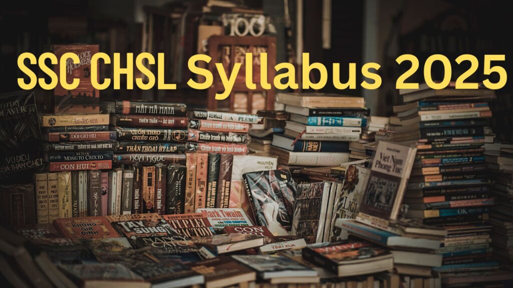 SSC CHSL Syllabus 2025