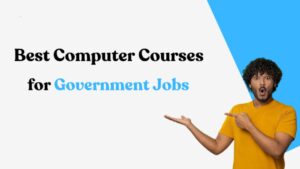 Which Computer Course Is Best for Government Job Aspirants in 2025 Find Out Now!