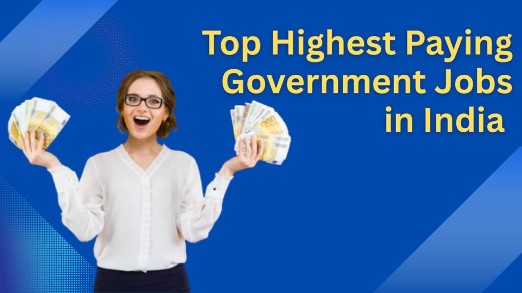 top highest paying government jobs in India