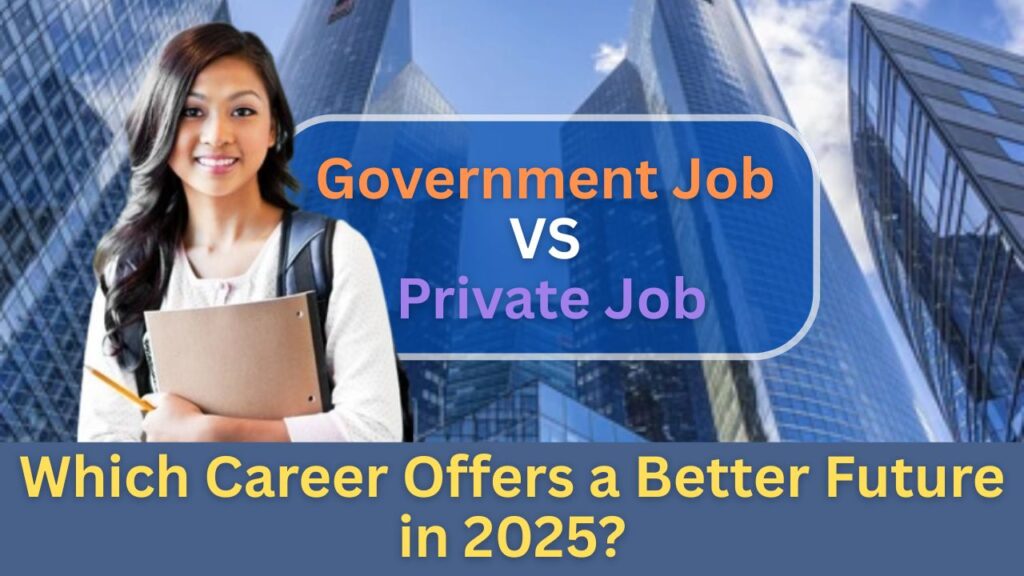 Government Job vs Private Job