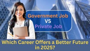 Government Job vs Private Job