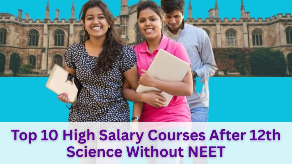 Top 10 High Salary Courses After 12th Science Without NEET – No Medical Exam Needed