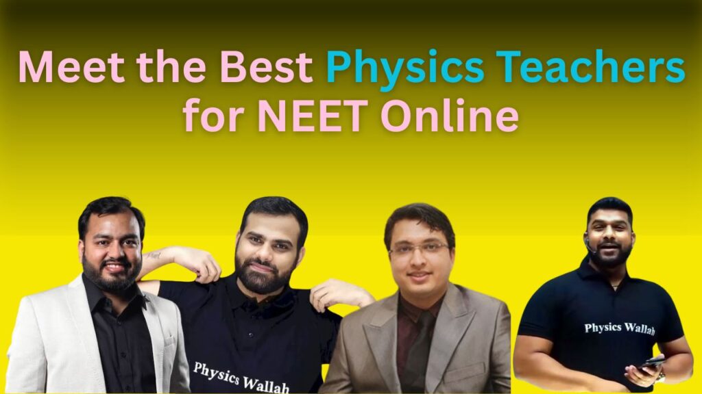 Best Physics Teacher for NEET Online