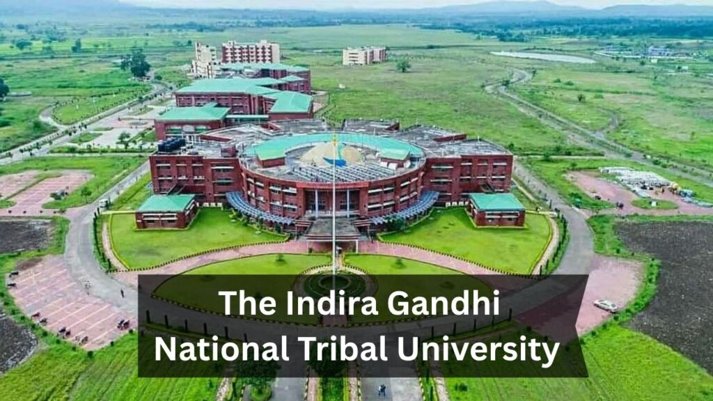 The Indira Gandhi National Tribal University
