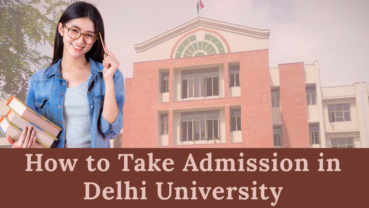 How to Take Admission in Delhi University – Full Process