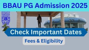 BBAU PG Admission 2025: Dates, Courses, Fees, Eligibility