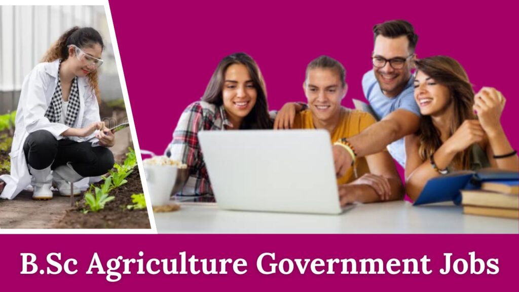 B.Sc Agriculture Government Jobs