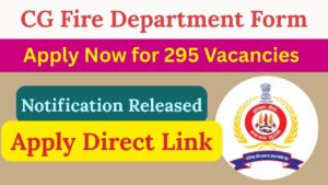 CG Fire Department Form 2025 Released – Apply Now for 295 Vacancies at Gov Update Wala