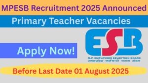 MPESB Recruitment 2025: Primary Teacher Vacancies Announced – Apply Now!