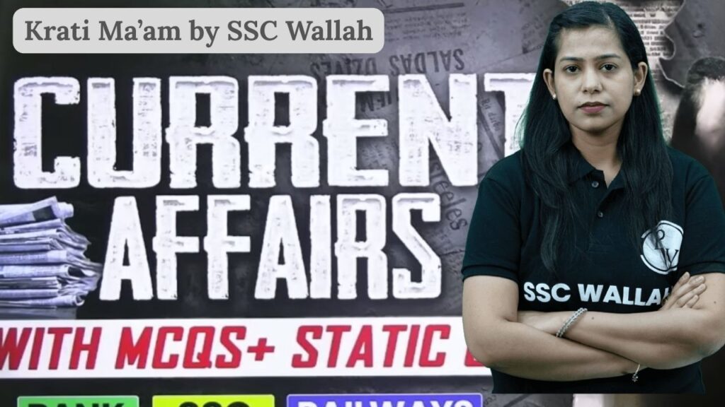Krati Ma’am by SSC Wallah best current affairs teacher for SSC CGL