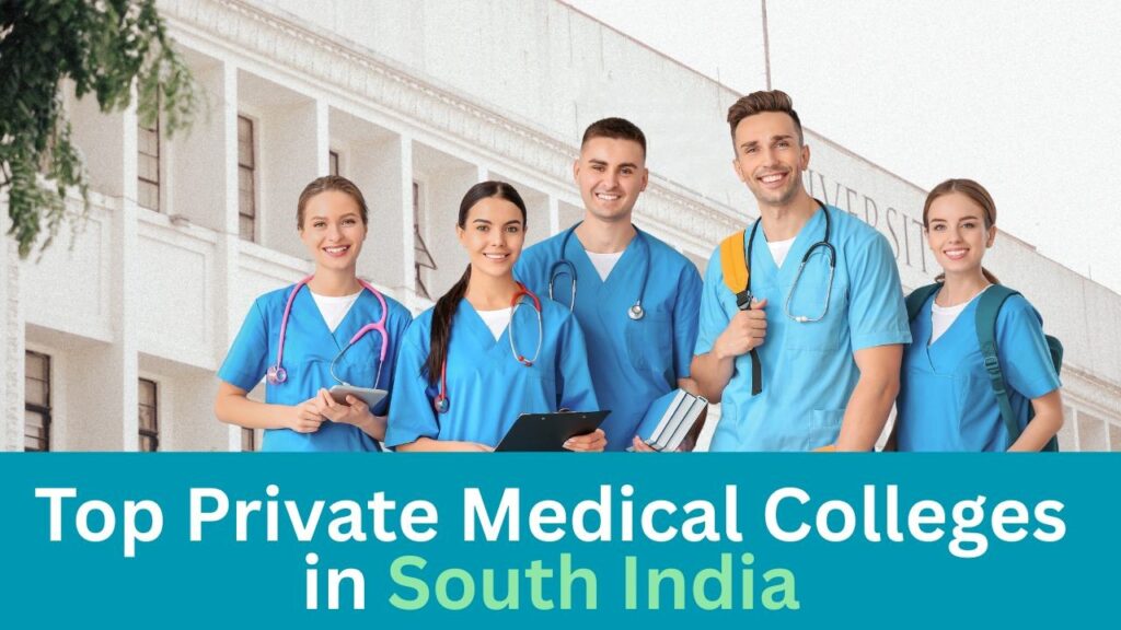 Top Private Medical Colleges in South India You Shouldn’t Miss in 2025 with best education, facilities, and placements