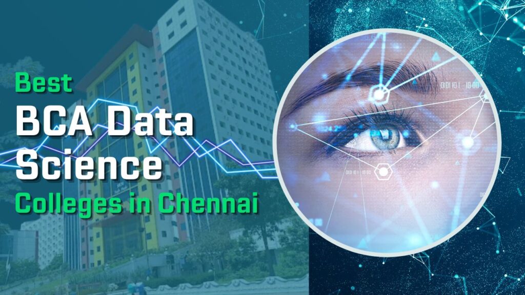 Best BCA Data Science Colleges in Chennai for Future-Ready Careers