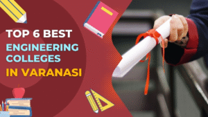 Best Engineering Colleges in Varanasi with admission, fees, and placement details 2025