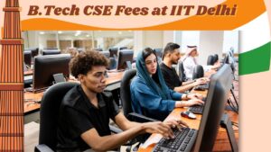 BTech CSE Fees at IIT Delhi