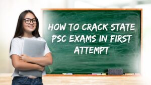 How to Crack State PSC Exams in First Attempt: Strategy & Resources
