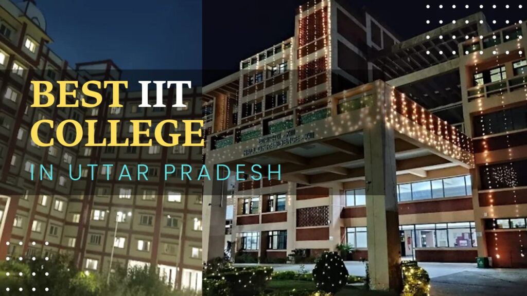Best IIT College in Uttar Pradesh