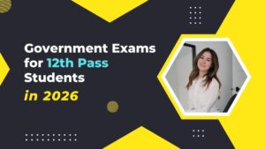 Essential Govt Exams for 12th Pass 2026 Guide