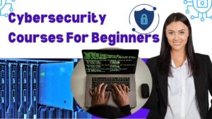 Cybersecurity Courses For Beginners
