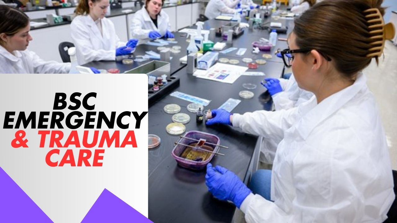 BSc Emergency and Trauma Care : Course, Scope, Opportunities
