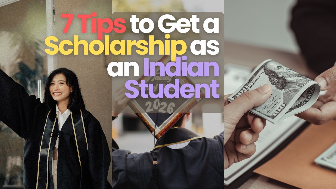 7 Tips to Get a Scholarship as an Indian Student That Actually Work in 2026
