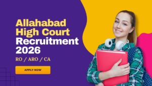 Allahabad High Court RO / ARO / CA Recruitment 2026