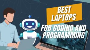 Best Laptops for Coding and Programming