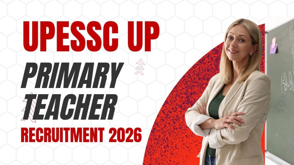 UPESSC UP Primary Teacher Recruitment